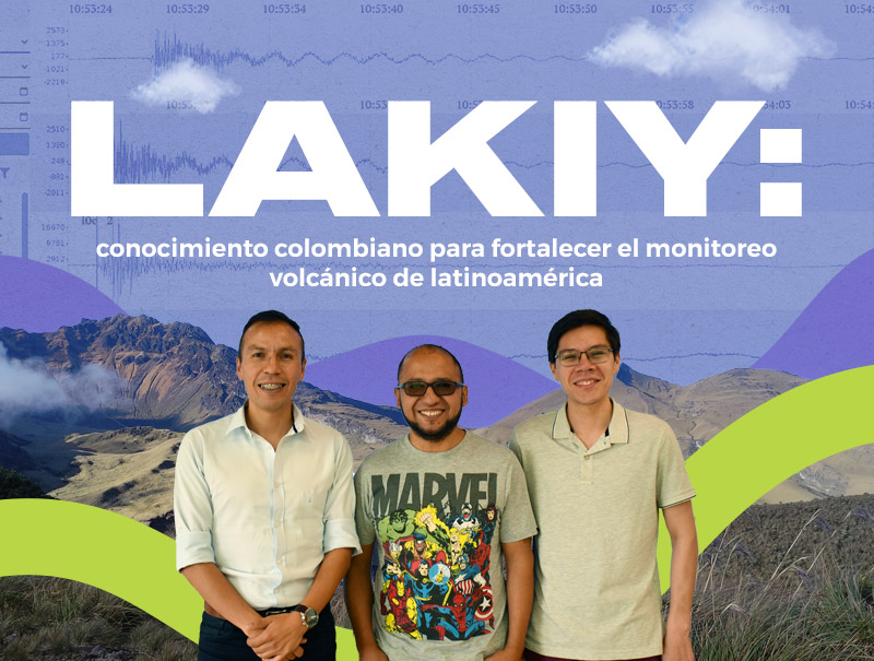 Conoce Lakiy: una herramienta clave para el procesamiento de sismos volcánicos en Colombia