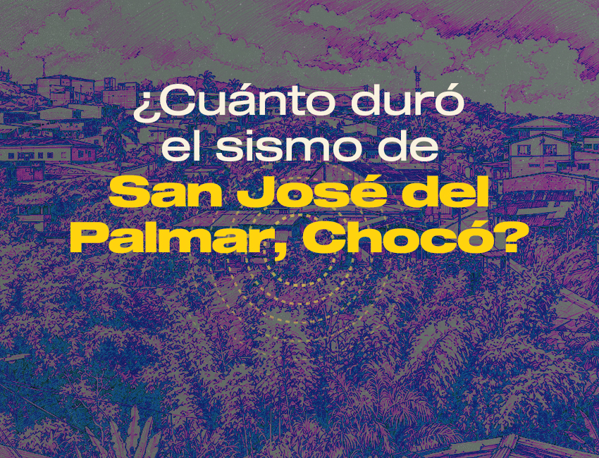 ¿Cuánto duró el sismo de San José del Palmar, Chocó?