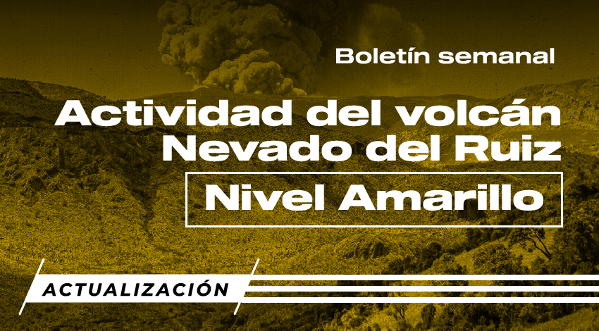 Boletín semanal actividad volcán Nevado del Ruiz