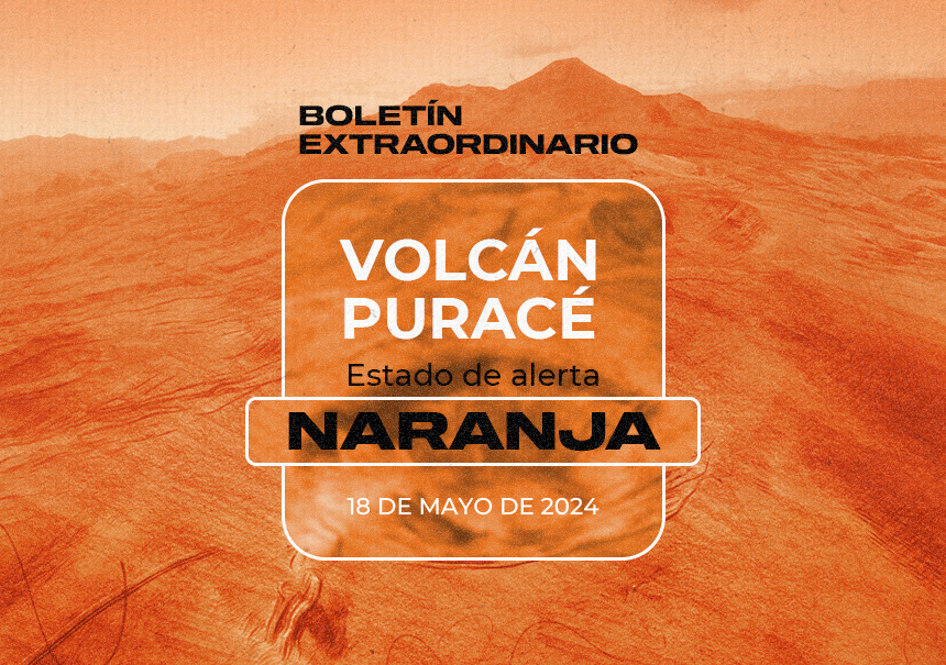 Boletín extraordinario Volcán Puracé 18 de Mayo 2024