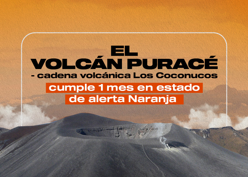 El volcán Puracé - cadena volcánica Los Coconucos cumple 1 mes en estado de alerta Naranja