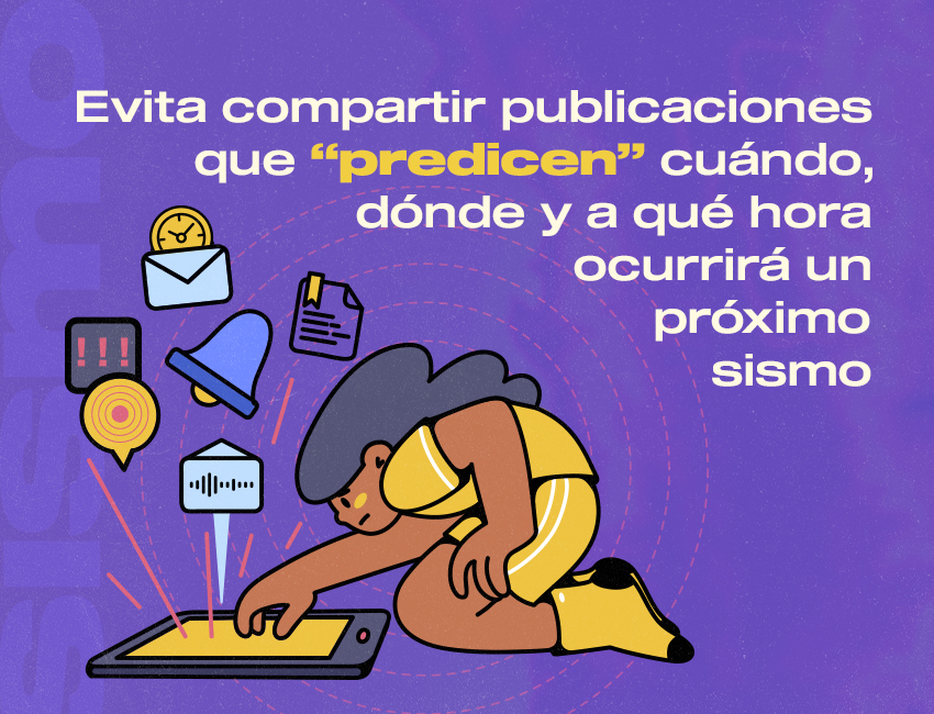 Evita compartir publicaciones que “predicen” cuándo, dónde y a qué hora ocurrirá un próximo sismo