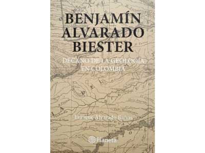 Benjamín Alvarado Biester:​ decano de la geología en Colombia (1908 - 1993)