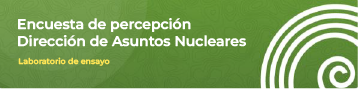Encuesta de percepción de la Dirección de Asuntos Nucleares del Laboratorios de ensayo